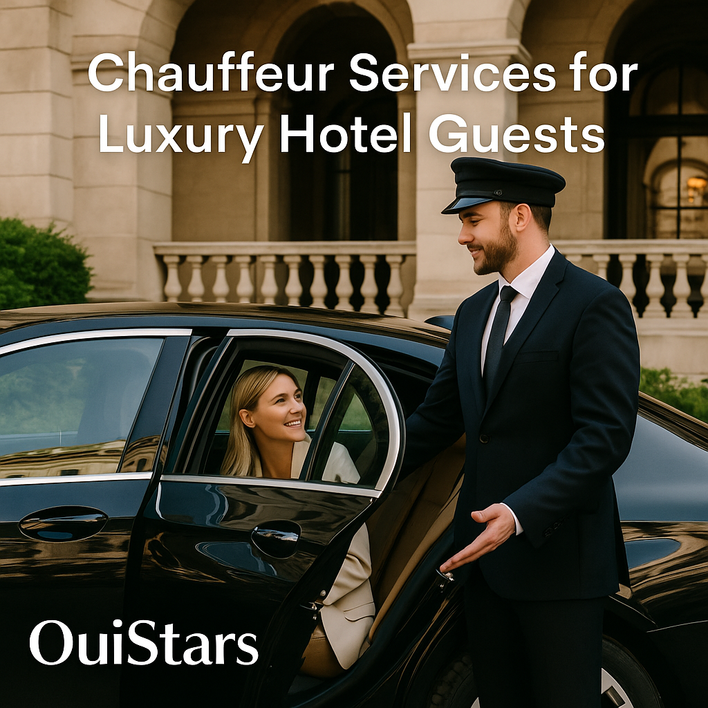 Chauffeur Services for Luxury Hotel Guests | OuiStars