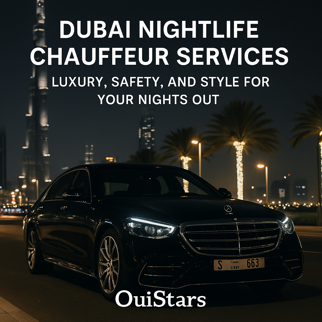 Dubai Nightlife Chauffeur Services | Luxury Night Out Transport | OuiStars