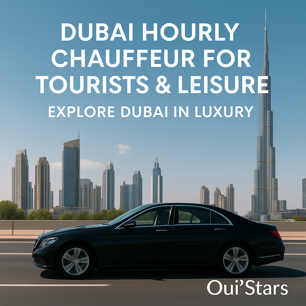 Dubai Hourly Chauffeur for Tourists & Leisure | Explore in Luxury | OuiStars
