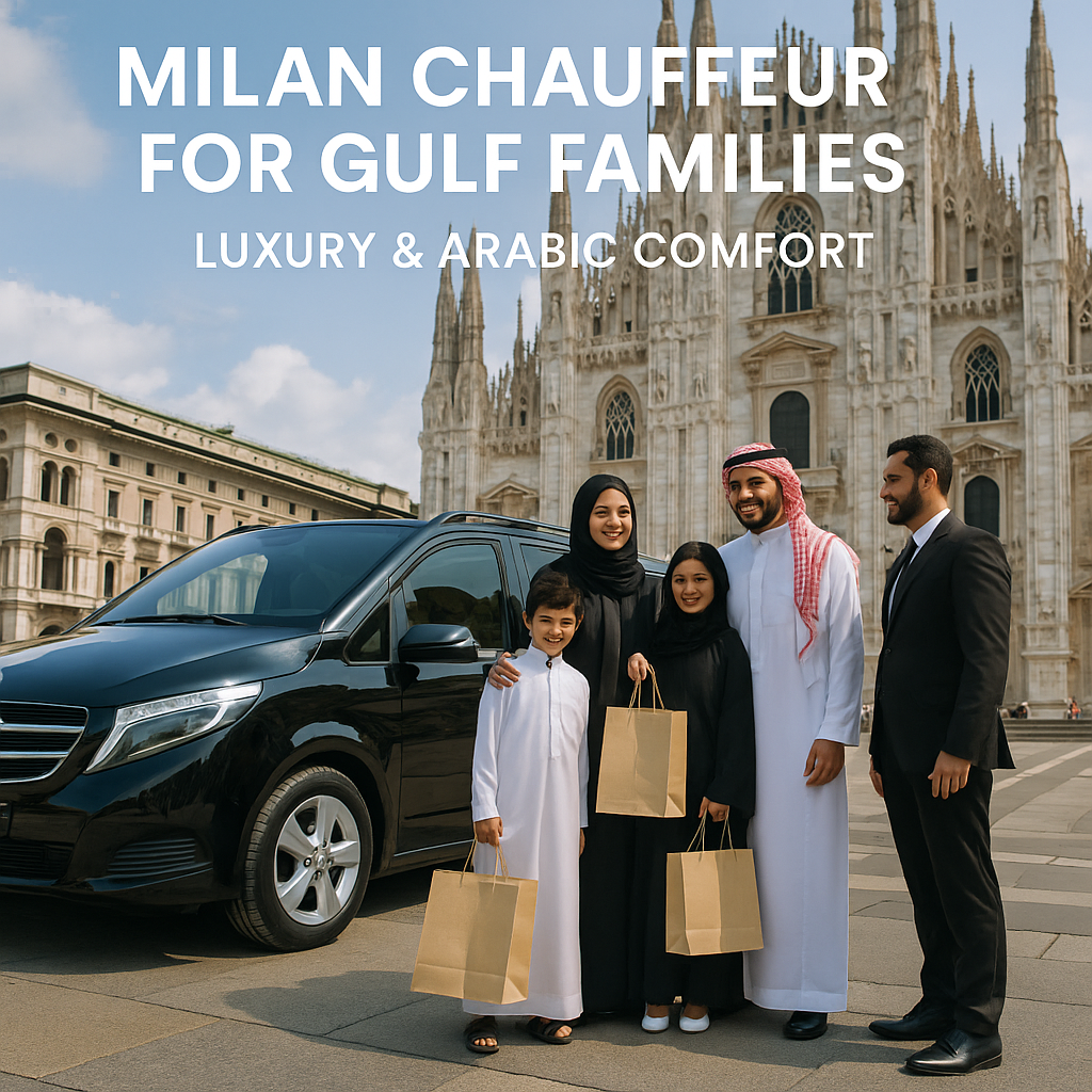 Chauffeur Service for Gulf Families in Milan – Luxury & Arabic Comfort in Italy